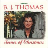 Scenes of Christmas von B.J. Thomas