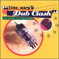 Time Warp/Dub Clash (Old School Vs. New School) von Various Artists