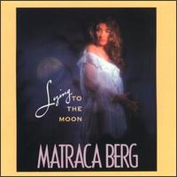 Lying to the Moon von Matraca Berg