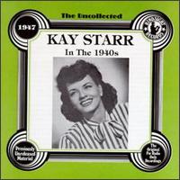 Uncollected Kay Starr: In the 1940s von Kay Starr