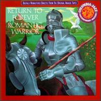 Romantic Warrior von Return to Forever