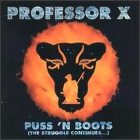 Puss 'N Boots (The Struggle Continues...) von Professor X