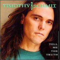 Tell Me the Truth von Timothy B. Schmit