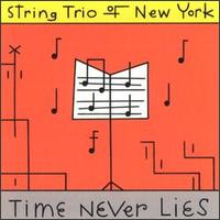 Time Never Lies von String Trio of New York