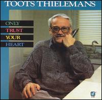 Only Trust Your Heart von Toots Thielemans