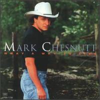 What a Way to Live von Mark Chesnutt