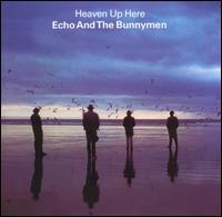 Heaven Up Here von Echo & the Bunnymen