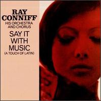 Say It with Music (A Touch of Latin) von Ray Conniff