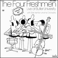 Four Freshmen Live at Butler University with Stan Kenton & His Orchestra von The Four Freshmen