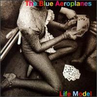 Life Model von The Blue Aeroplanes