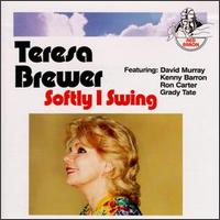 Softly I Swing von Teresa Brewer