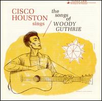 Cisco Houston Sings the Songs of Woody Guthrie von Cisco Houston