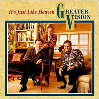 It's Just Like Heaven von Greater Vision