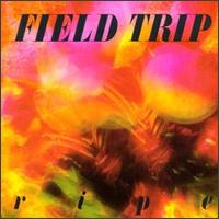 Ripe von Field Trip