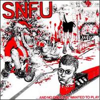 ...And No One Else Wanted to Play von SNFU