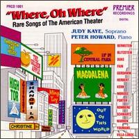 Where, Oh Where: Rare Songs of the American Theater von Judy Kaye