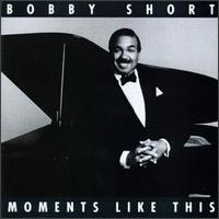 Moments Like This von Bobby Short