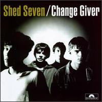 Change Giver von Shed Seven