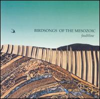 Faultline von Birdsongs of the Mesozoic