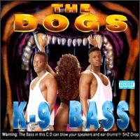 K-9 Bass von The Dogs