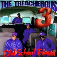 Old School Flava von Treacherous Three