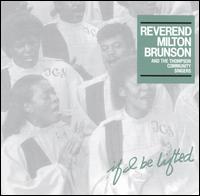 If I Be Lifted von Rev. Milton Brunson