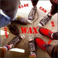 What Else Can We Do von Wax