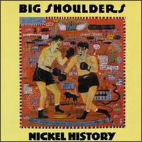 Nickel History von Big Shoulders