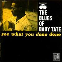 Blues of Baby Tate: See What You Done Done von Baby Tate