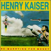 Re-Marrying for Money von Henry Kaiser