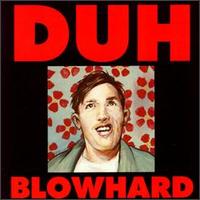 Blowhard von Duh