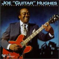 If You Want to See These Blues von Joe "Guitar" Hughes