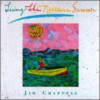 Living the Northern Summer von Jim Chappell