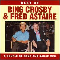 Best of Bing Crosby & Fred Astaire von Bing Crosby