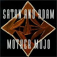 Mother Mojo von Satan & Adam