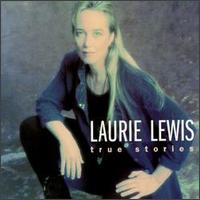 True Stories von Laurie Lewis