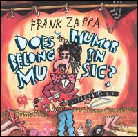 Does Humor Belong in Music? von Frank Zappa