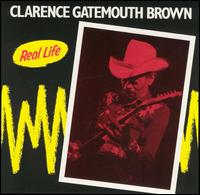 Real Life (Live) von Clarence "Gatemouth" Brown