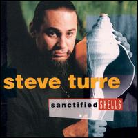 Sanctified Shells von Steve Turre