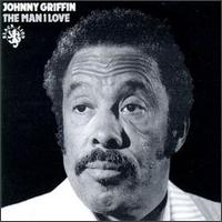 Man I Love von Johnny Griffin