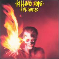 Fire Dances von Killing Joke