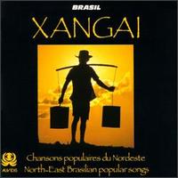 Xangai: North-East Brazilian Songs von Eugenio Avelino