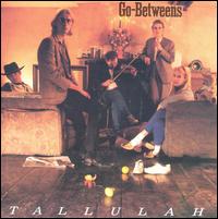 Tallulah von The Go-Betweens