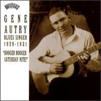 Blues Singer 1929-1931: Booger Rooger Saturday von Gene Autry