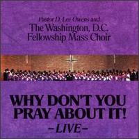 Why Don't You Pray About It von Washington Fellowship Mass Choir