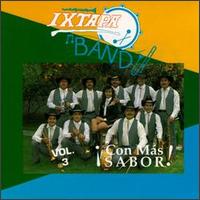 Con Mas Sabor, Vol. 3 von Ixtapa Band