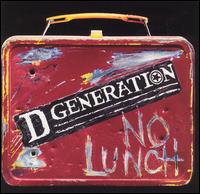 No Lunch von D Generation