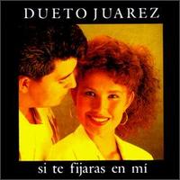 Si Te Fijaras En Mi von Dueto Juarez