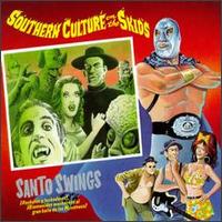 Santo Swings! von Southern Culture on the Skids