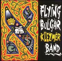 Flying Bulgar Klezmer Band von Flying Bulgar Klezmer Band